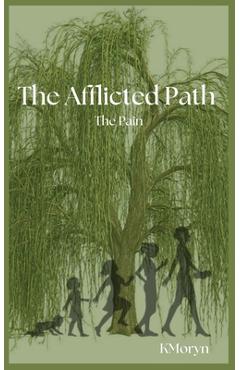 Coperta cărții 'The Afflicted Path: The Pain - Kori M. White'