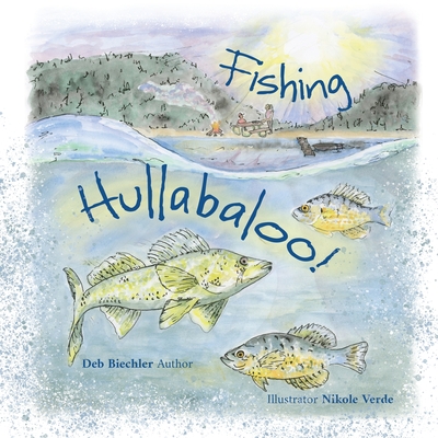 Fishing Hullabaloo! - Debra Biechler