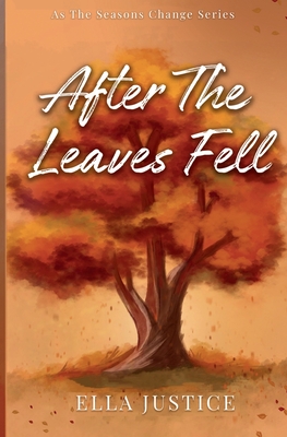 After the Leaves Fell - Ella Justice
