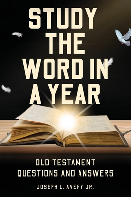 Coperta cărții 'Study the Word in a Year: Old Testament Questions and Answers - Joseph L. Avery'