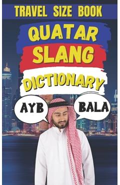 Poza produsului Quatar Slang Dictionary: The Ultimate Guide to Street Talk in Qatar - Slang Fun