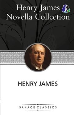 Coperta cărții 'Henry James Novella Collection: The Turn of the Screw, Daisy Miller, The Beast In The Jungle, The Pupil, The Aspern'
