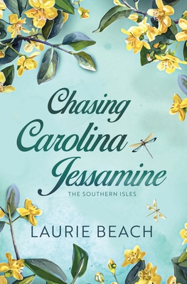 Coperta cărții 'Chasing Carolina Jessamine - Laurie Beach'