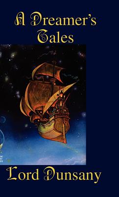 A Dreamer's Tales - Lord Dunsany