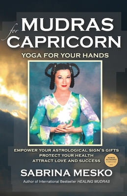 Mudras for Capricorn: Yoga for your Hands - Sabrina Mesko