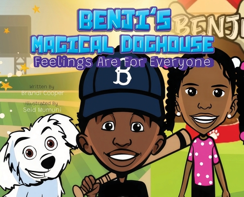 Benji's Magical Doghouse: Feelings Are For Everyone - Brandi L. Cooper