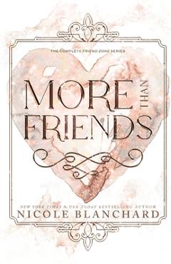 Poza produsului More Than Friends: A Friends to Lovers Romance Collection - Nicole Blanchard