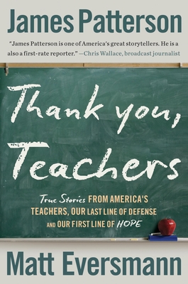 Coperta cărții 'Thank You, Teachers: True Stories from America's Teachers, Our Last Line of Defense and Our First Line of Hope - James'