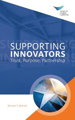 Supporting Innovators: Trust, Purpose, Partnership - Michael T. Mitchell