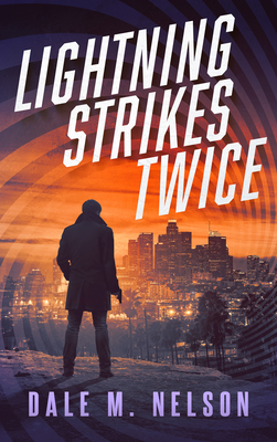 Lightning Strikes Twice - Dale M. Nelson