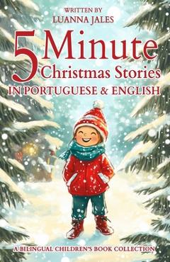 Coperta cărții '5 Minute Christmas Stories in Brazilian Portuguese and English for Kids: A Bilingual Children's Book Collection -'