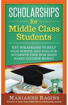 Poza produsului Scholarships for Middle Class Students - Marianne Ragins