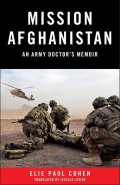 Coperta cărții 'Mission Afghanistan: An Army Doctor's Memoir - Elie Paul Cohen'