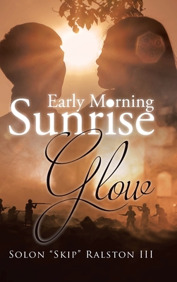 Coperta cărții 'Early Morning Sunrise Glow - Solon Skip Ralston'