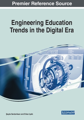 Engineering Education Trends in the Digital Era - Şeyda Serdarasan