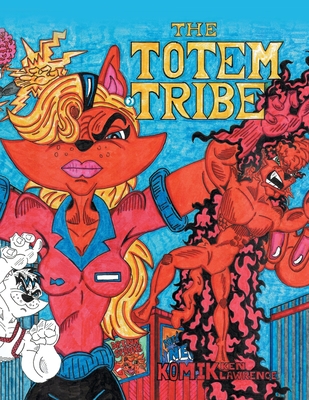 The Origin of the Totem Tribe - Ken Lawrence