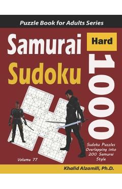 Coperta cărții 'Samurai Sudoku: 1000 Hard Sudoku Puzzles Overlapping into 200 Samurai Style - Khalid Alzamili'