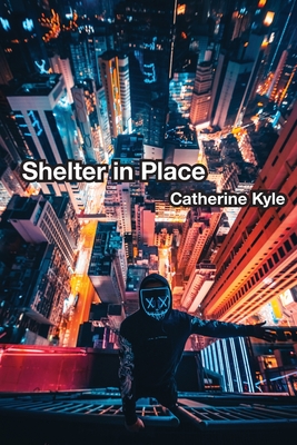 Shelter In Place - Catherine Kyle