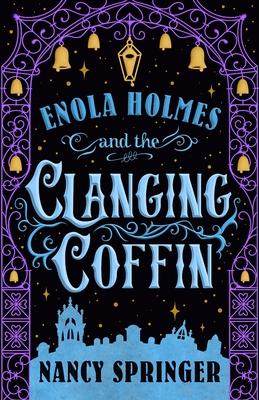 Enola Holmes and the Clanging Coffin: The New Adventures of Enola Holmes 4 - Nancy Springer