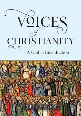 Voices of Christianity: A Global Introduction - Rebecca Moore