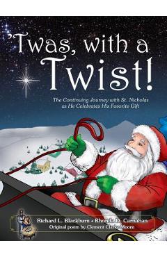 Coperta cărții ''Twas, with a Twist!: The Continuing Journey with St. Nicholas as He Celebrates His Favorite Gift - Richard L. Blackburn'