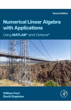 Coperta cărții 'Numerical Linear Algebra with Applications: Using MATLAB and Octave - William Ford'