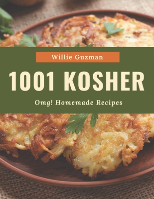 OMG! 1001 Homemade Kosher Recipes: Keep Calm and Try Homemade Kosher Cookbook - Willie Guzman