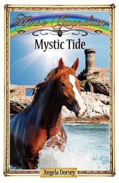 Poza produsului Mystic Tide: Sometimes Horses Need a Little Magic - Angela Dorsey