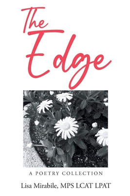 Coperta cărții 'The Edge: A Poetry Collection - Mps Lcat Lpat Lisa Mirabile'