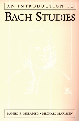 An Introduction to Bach Studies - Daniel R. Melamed