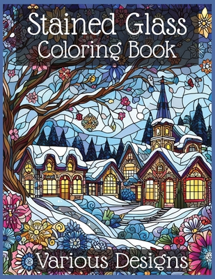Stained Glass Coloring Book - Various Designs: Intricate Stained Glass Designs for Inspired Coloring - Tablet Press