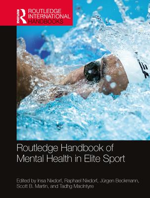 Routledge Handbook of Mental Health in Elite Sport - Insa Nixdorf