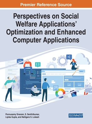 Perspectives on Social Welfare Applications' Optimization and Enhanced Computer Applications - Ponnusamy Sivaram