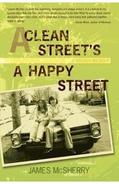 Poza produsului A Clean Street's A Happy Street: A Bronx Memoir - James Mcsherry