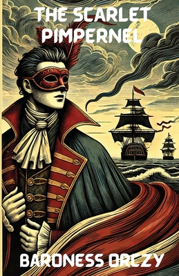The Scarlet Pimpernel(Illustrated) - Baroness Orczy