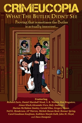 Coperta cărții 'Crimeucopia - What The Butler Didn't See - Authors Various'