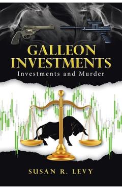 Poza produsului Galleon Investments: Investments and Murder - Susan R. Levy