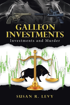 Galleon Investments: Investments and Murder - Susan R. Levy