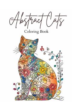 Coperta cărții 'Abstract Cats: A Coloring Book of Floral and Abstract Feline Art (Large Print) - Lena Sosica'