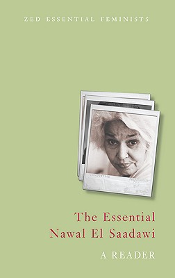 The Essential Nawal El Saadawi: A Reader - Nawal El Saadawi