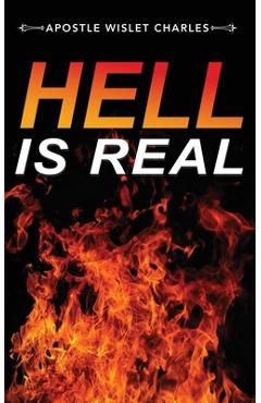 Coperta cărții 'Hell Is Real - Apostle Wislet Charles'