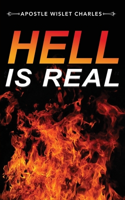 Hell Is Real - Apostle Wislet Charles