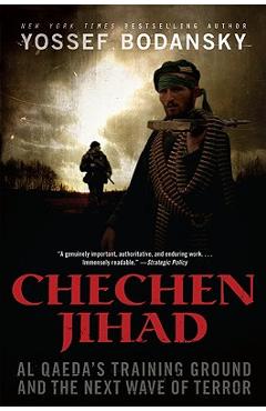 Coperta cărții 'Chechen Jihad: Al Qaeda's Training Ground and the Next Wave of Terror - Yossef Bodansky'