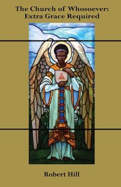 Coperta cărții 'The Church of Whosoever: Extra Grace Required - Robert Hill'