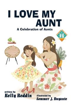 Coperta cărții 'I Love My Aunt - Kelly Reddin'