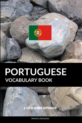 Portuguese Vocabulary Book: A Topic Based Approach - Pinhok Languages