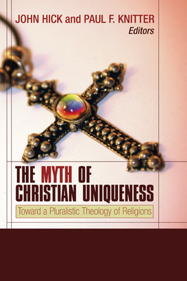 The Myth of Christian Uniqueness - John Hick