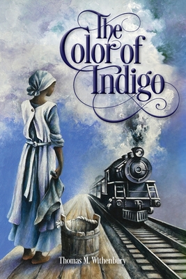 The Color of Indigo - Thomas M. Withenbury