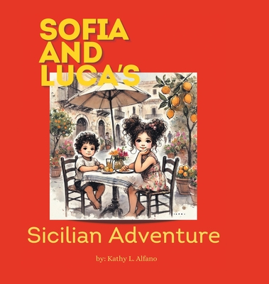 Coperta cărții 'Sofia and Luca's Sicilian Adventure - Kathy L. Alfano'