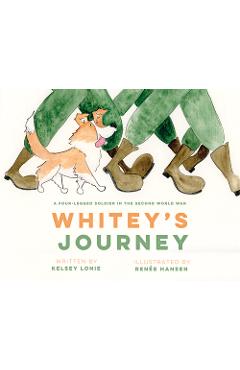 Poza produsului Whitey's Journey: A Four-Legged Soldier in the Second World War - Kelsey Lonie